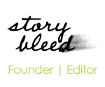 Story Bleed Magazine Founder Editor